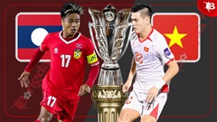 Nhận định bóng đá Lào vs Việt Nam, 19h00 ngày 19/11: 3 điểm cho Việt Nam